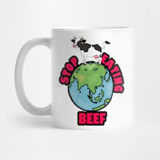 Global Warming: Stop Eating Beef! Mug